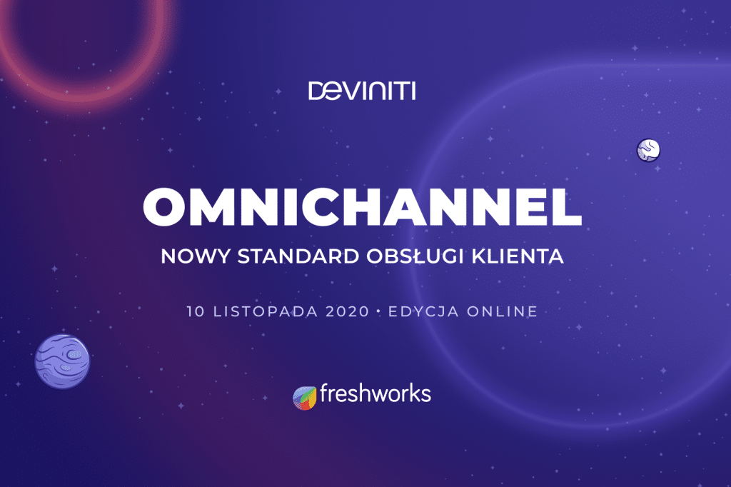 Grafika przedstawia galaktykę. Na górze logo Deviniti, w środku duży biały napis: Omnichannel - nowy standard obsługi klienta 10 listopada 2020 edycja online. Na dole logo Freshworks.